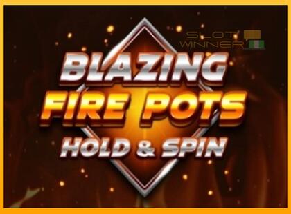 Blazing Fire Pots Hold & Spin lošimo automatas už pinigus