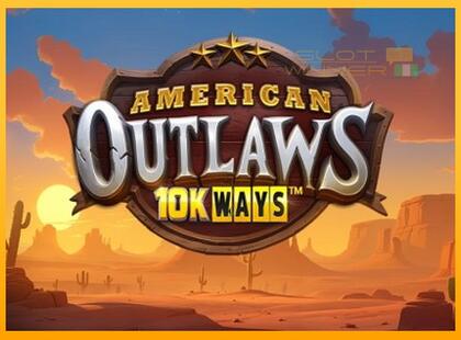 American Outlaws 10K Ways lošimo automatas už pinigus