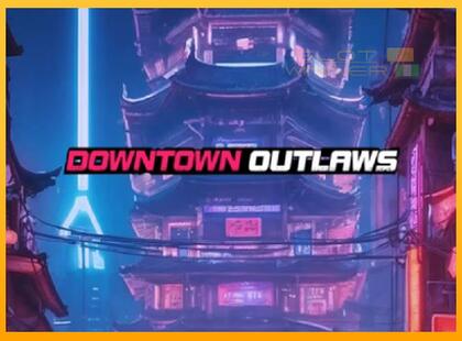 Downtown Outlaws lošimo automatas už pinigus