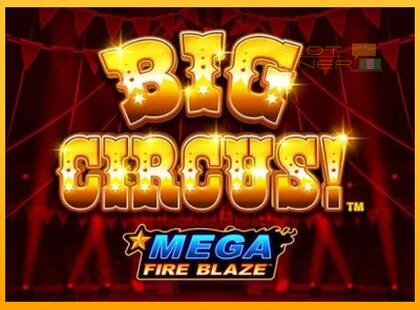 Mega Fire Blaze: Big Circus lošimo automatas už pinigus