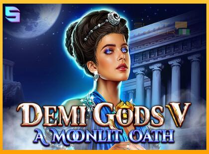 Demi Gods V – A Moonlit Oath lošimo automatas už pinigus