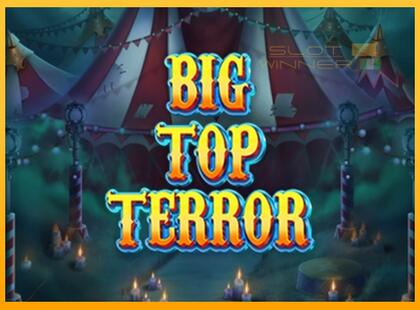 Big Top Terror lošimo automatas už pinigus