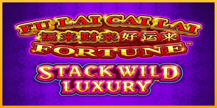 Fu Lai Cai Lai Stack Wild Luxury lošimo automatas už pinigus, paveikslėlį 1